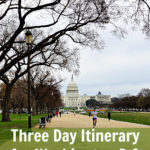 View of the US Capitol building from the mall. Text reads "Three Day Itinerary for Washington DC First Timers."