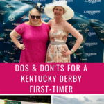 Photo collage of scenes from the Kentucky Derby. Text overlay reads "Dos and Don'ts For A Kentucky Derby First Timer."