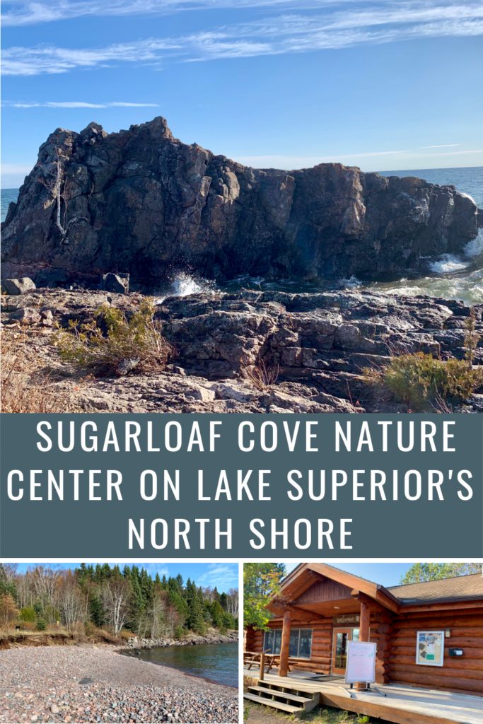 Photo collage of pictures taken at Sugarloaf Cove Nature Center in late fall including the Lake Superior rock formation, cobblestone beach, and a log cabin interpretative center. Text overlay reads "Sugarloaf Cove Nature Center on Lake Superior's North Shore."