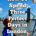 Woman on a boat looks over her shoulder at Tower Bridge spanning the Thames River in central London. Text overlay reads "How To Spend Three Perfect Days in London, England"