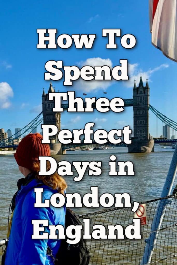Woman on a boat looks over her shoulder at Tower Bridge spanning the Thames River in central London. Text overlay reads "How To Spend Three Perfect Days in London, England"