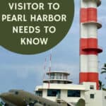 Plane and traffic control tower at Pearl Harbor. Text reads "What Every First Time Visitor To Pearl Harbor Needs To Know"