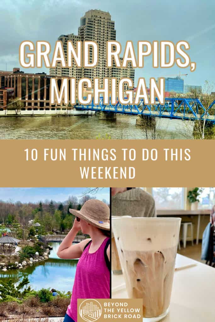 A photo collage of scenes from Grand Rapids MI including the blue bridge over the Grand River, the Frederik Meijer Gardens, and a cold brew coffee. Text reads "Grand Rapids, Michigan 10 Fun Things To Do This Weekend."