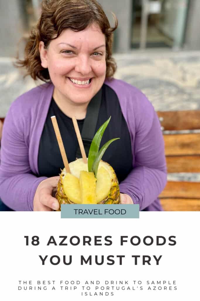 Woman holds out a drink in a pineapple. Text reads "18 Azores Foods You Must Try."