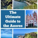 Photo collage of scenes of the Azores Islands. Text reads "The Ultimate Guide to the Azores."