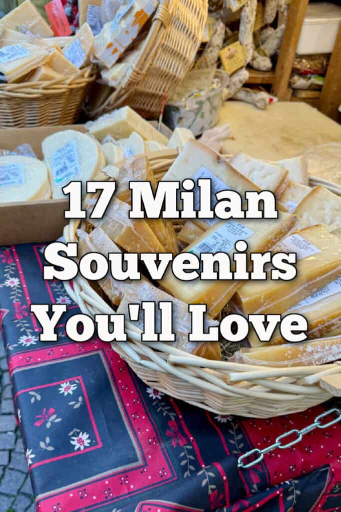 A selection of vacuum sealed northern Italian cheese sits in baskets on a tablecloth covered shelf. Text reads "16 Milan Souvenirs You'll Love"