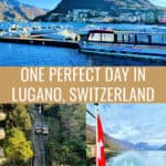 Lake view from downtown Lugano with Monte San Salvadore, two funicular cars pass on a mountainside, Swiss flag flies on the back of a passenger ferry on Lake Lugano. Text on the photo collage reads "One Perfect Day in Lugano, Switzerland."