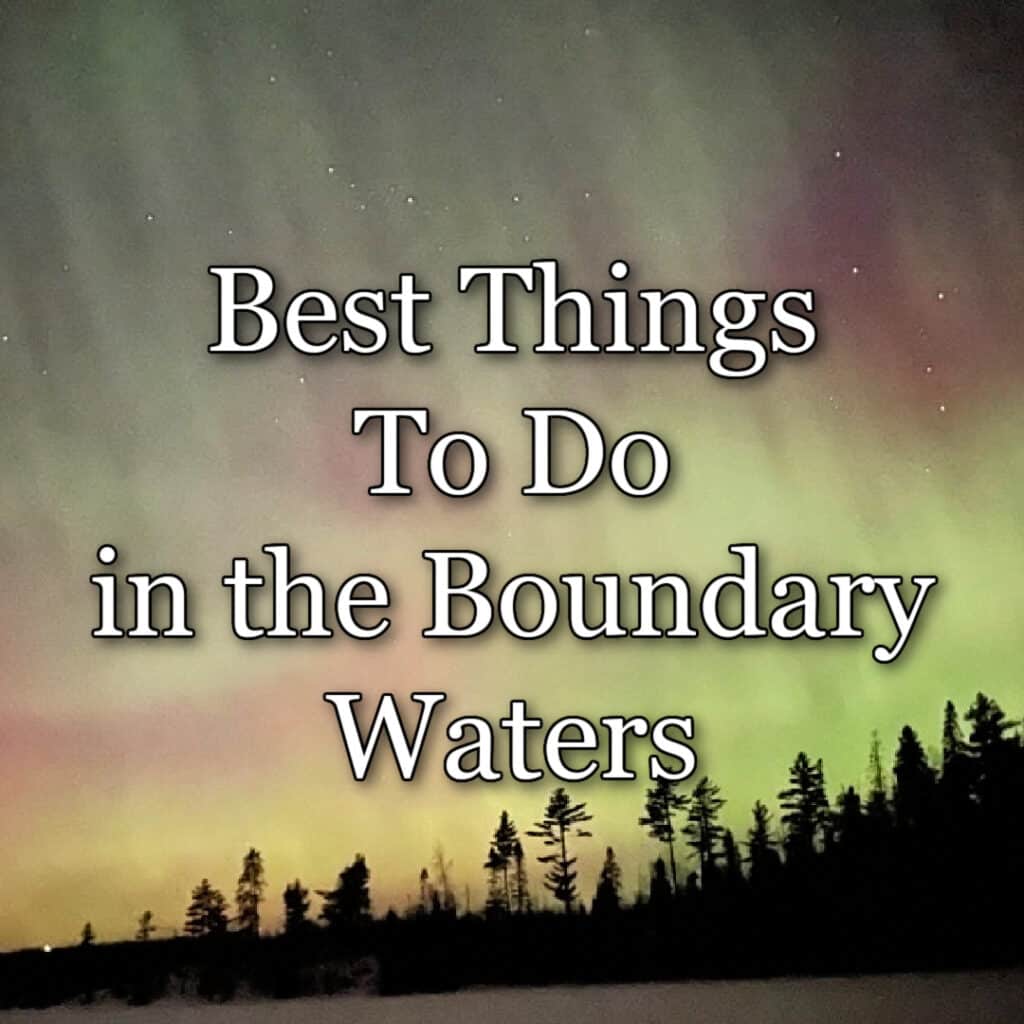 Pink and green northern lights in northern Minnesota. Text overlay reads "Best Things To Do in the Boundary Waters."
