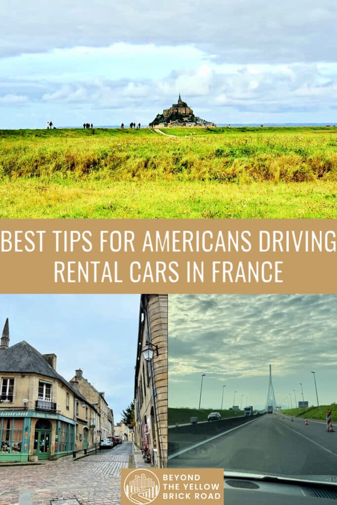 Photo collage of images taken while driving in Northern France including Mont St. Michel on the horizon, crossing the Pont de Normandie, and cobblestone medieval streets in Bayeux
