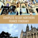 Photo collage of scenes from northern France including Rouen Old Town, Bayeux Cathedral, and Normandy American cemetery. Text reads "Complete 10 Day Northern France Itinerary."