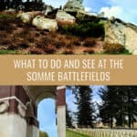 Photo collages of pictures taken at Somme memorial sites including Thiepval and Beaumont-Hamel. Text reads "What to do and see at the Somme Battlefields."