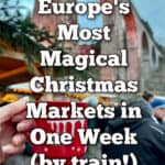A hand holds out a mug in a German Christmas market. Text overlay reads "How to visit Europe's most magical Christmas markets in One Week by train"