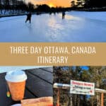 Photo collage of winter scenes from Ottawa Ontario including skaters on the Rideau Canal skateway, a woman posing on a skate trail, and a mug of hot tea and a Beavertail pastry. Text overlay reads "Three Day Ottawa Canada Itinerary"