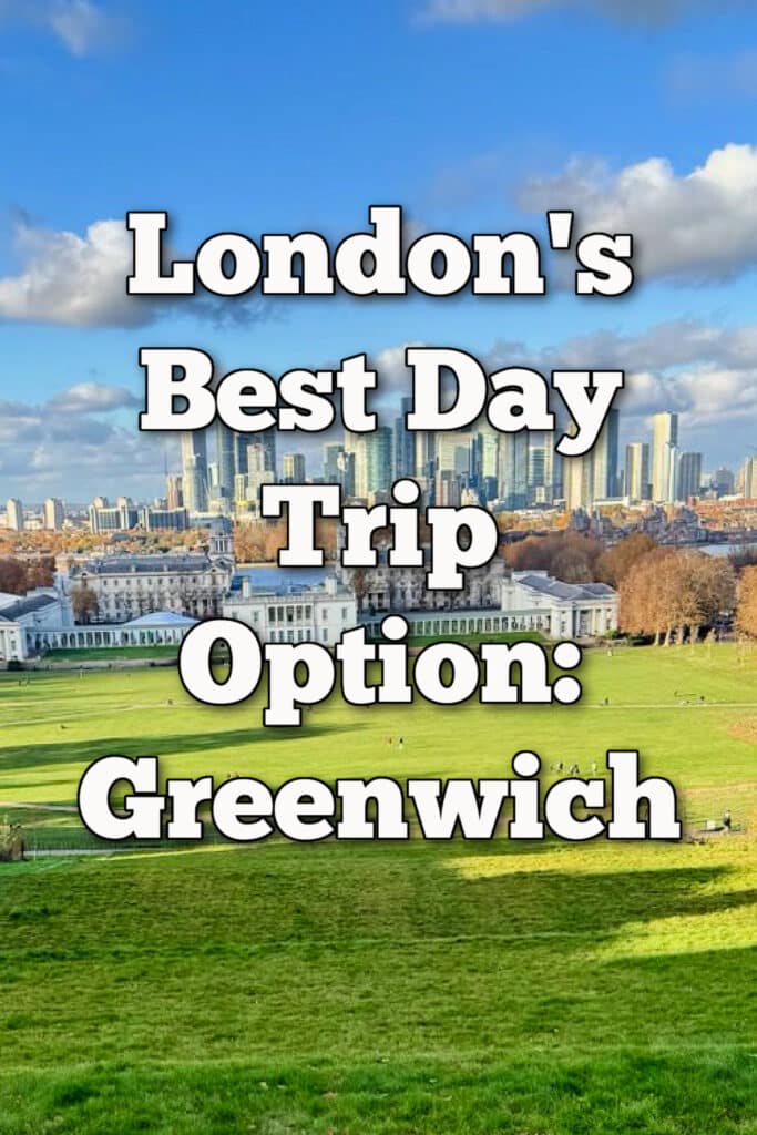 View across Greenwich Park towards the Old Royal Naval College and Canary Wharf. Text overlay reads "London's Best Day Trip Option: Greenwich."
