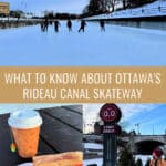 Photo collage of scenes from the Rideau Canal Skateway in Ottawa Ontario including skaters, a BeaverTail pastry and hot drink on a picnic bench, and a female skater standing in front of a kilometer marker on the ice. Text reads "What To Know About Ottwa's Rideau Canal Skateway."