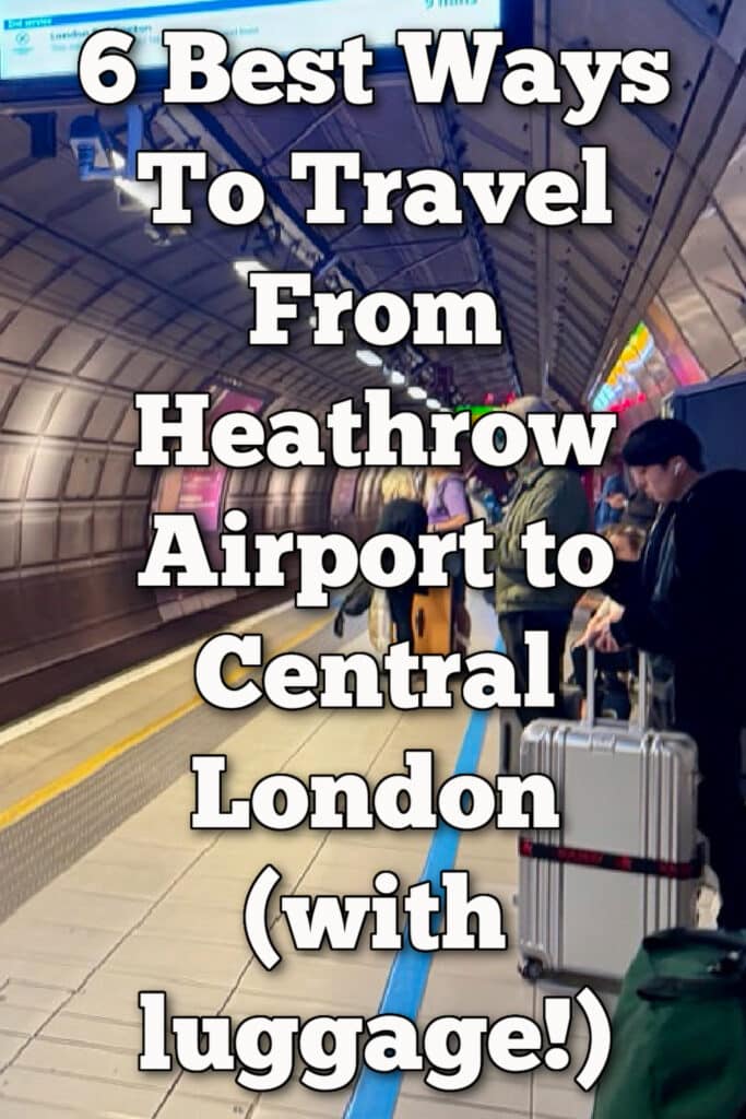 Photo of travelers with large suitcases waiting on a train platform at Heathrow airport. Text overlay reads "6 Best Ways to Travel from Heathrow Airport to central London with luggage"