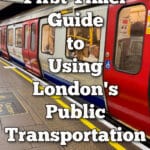 A London Tube station with a train at the platform. Text overlay reads "First Timer Guide to Using London's Public Transportation"