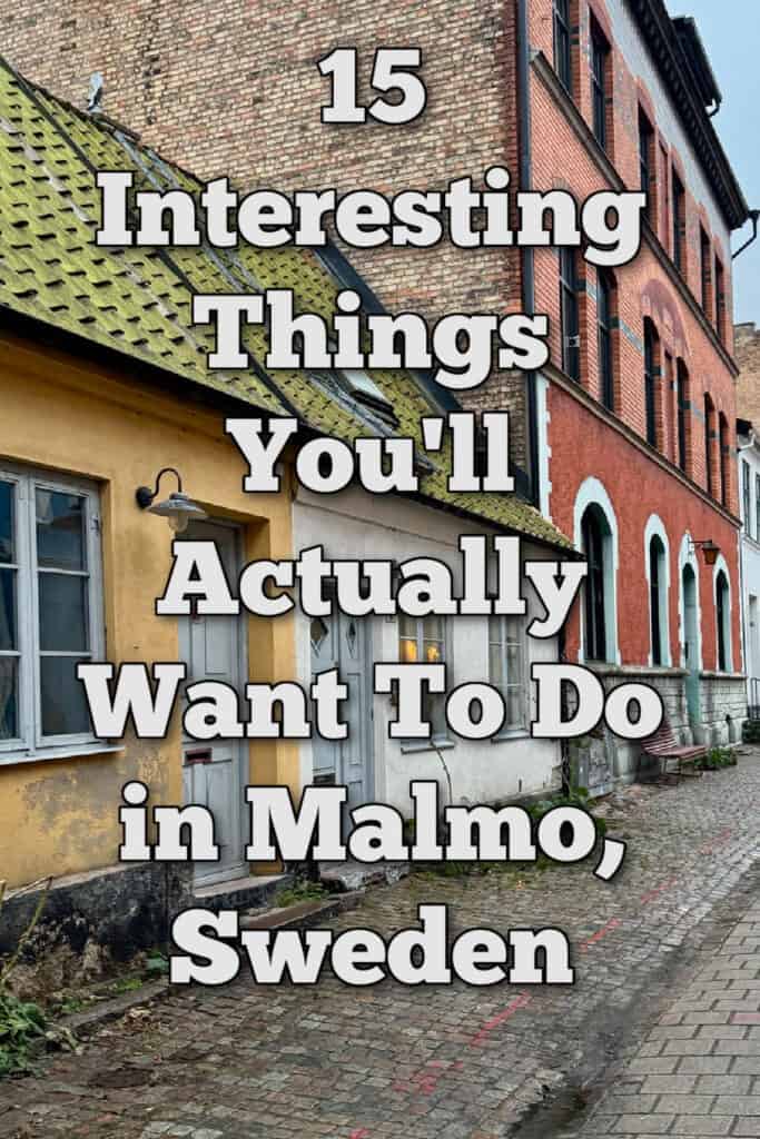 Colorful houses in old town Malmo Sweden. Text overlay reads "15 Interesting Things You'll Actually Want To Do in Malmo, Sweden."