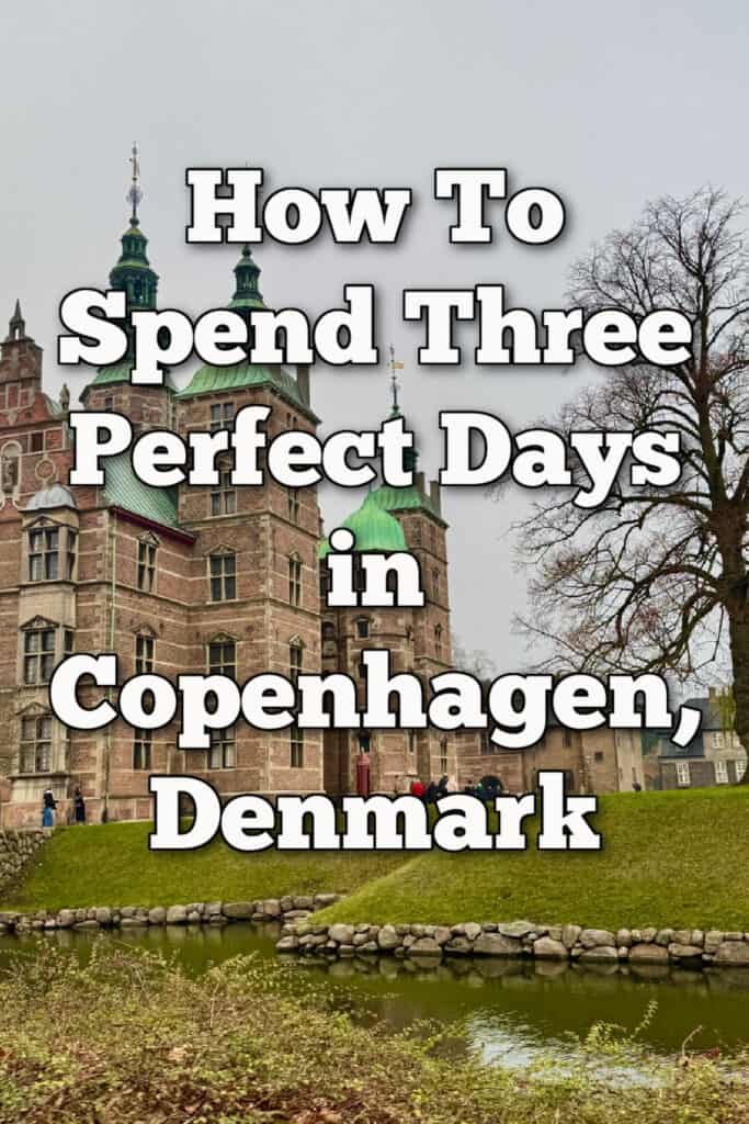 Exterior shot of Copenhagen's Rosenborg Slot castle. Text overlay reads "How To Spend Three Perfect Days in Copenhagen, Denmark."