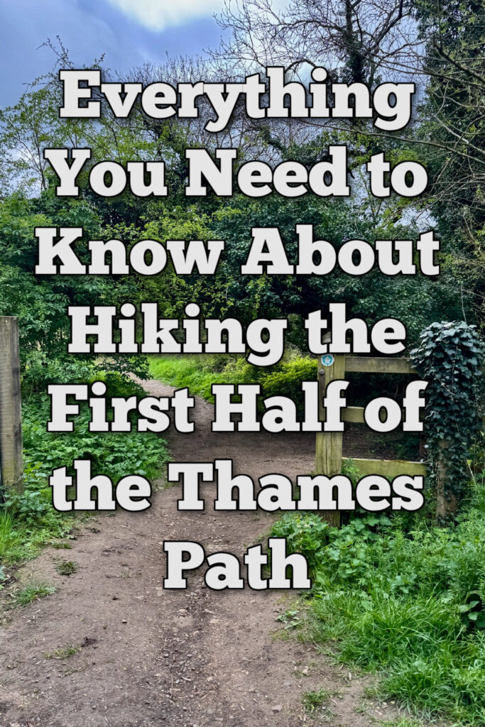 Dirt path leads through field gate and into the woods. Text overlay reads "Everything You Need to Know About Hiking the First Half of the Thames Path."